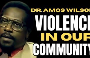 Dr. Amos Wilson: Violence in Our Community Lecture