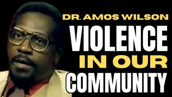 Dr. Amos Wilson: Violence in Our Community Lecture