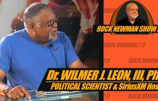 Dr. Wilmer J. Leon, III, Ph.D. on Rock Newman 2.0