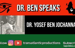 Dr. Yosef Ben Jochannan – Dr. Ben Speaks check1