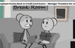 Employee Pushes Back on Credit Card Scams – Manager Threatens Her Job