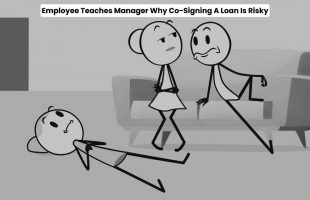 Employee Teaches Manager Why Co-Signing A Loan Is Risky