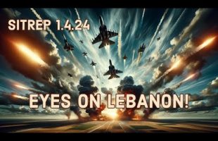 Eyes on Lebanon – SITREP 1.4.24