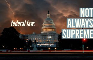 Federal Law is not “Always Supreme”