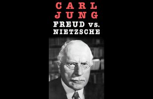 Freud vs. Nietzsche: Carl Jung on His Deep Study of Nietzsche & His View Against Freud’s