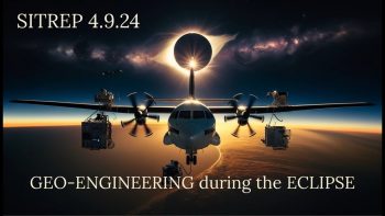 GEO-Engineering during the Eclipse – SITREP 4.9.24