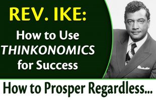 How to Use Thinkonomics for Success – Rev. Ike’s How to Prosper Regardless of World Conditions