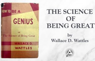How to be a Genius or The Science of Being Great (1911) by Wallace D. Wattles