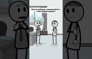 How to rephrase a common job in a more elegant manner?#animations #manager #funny