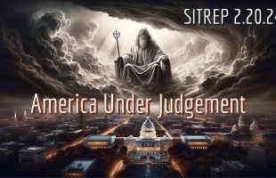 Is America Under Judgement? SITREP 2.20.24