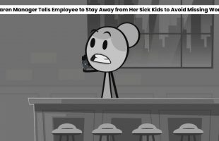 Karen Manager Tells Mom to Stay Away from Her Sick Kids to Avoid Missing Work