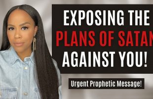 MUST WATCH! Exposing the Plans of Satan! | Prophetic Message | Prophetic Word from God