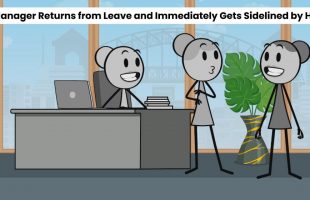 Manager Returns from Leave and Immediately Gets Sidelined by HR
