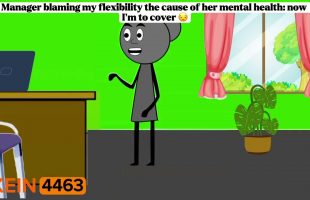 Manager blaming my flexibility as the cause of her mental health: now I’m to cover 😒| AC:@emfandango