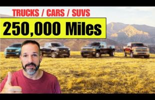 Most Reliable Cars, Trucks & SUVs That Last 250,000 Miles. Is Yours on the List?