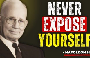 NEVER EXPOSE YOURSELF The Secret to Power, Success & Unstoppable Growth | Napoleon Hill