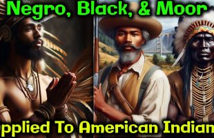 “Negro, Black, & Moor” Applied To American Indians & Others