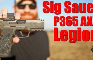 New Sig P365 AXG Legion First Shots: Do You Get What You Pay For?