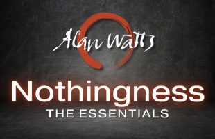 Nothingness – Alan Watts