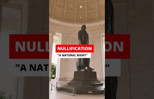 Nullification: A Natural Right Against Tyranny