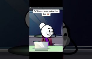 Offline Coversation be like