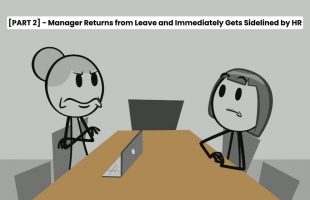 [Part 2] – Manager Returns from Leave and Immediately Gets Sidelined by HR