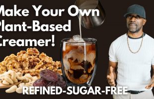 Quick & Easy Homemade Plant-Based Creamer Oil and Refined Sugar Free!