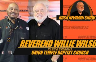 Reverend Willie Wilson on Rock Newman Show 2.0