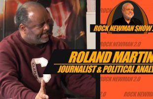 Roland Martin on Rock Newman 2.0