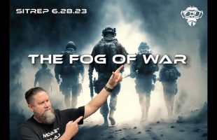 SITREP 6.28.23 – The Fog of War