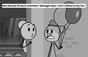 She Worked 40 Hours Overtime—Manager Says ‘I Can’t Afford to Pay You’