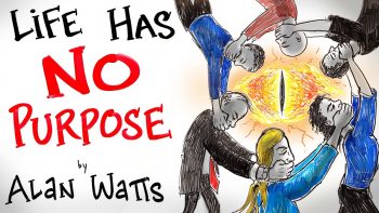 The Benefit of Living With No Purpose – Alan Watts