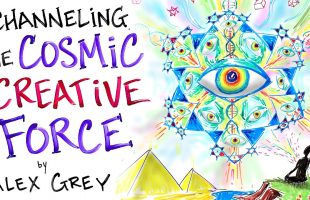 The Divine Artist – Alex Grey – Channeling The Cosmic Creative Force