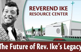 The Future of Rev. Ike’s Legacy! The Reverend Ike Resource Center
