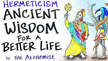 The Hermetic Principles – Ancient Wisdom for a Better Life – The Alchemist