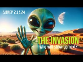 The Invasion – Who Will Show Up Next?! SITREP 2.13.24