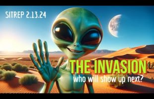 The Invasion – Who Will Show Up Next?! SITREP 2.13.24