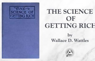 The Science Of Getting Rich (1910) by Wallace D. Wattles