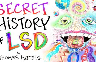 The Secret History of LSD – From MK Ultra to Modern Mysticism – Thomas Hatsis