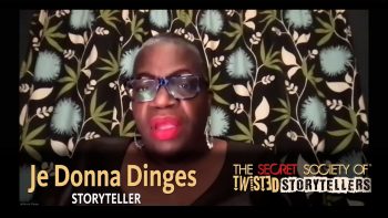 The Secret Society Of Twisted Storytellers – “Ain’t I A Woman?” – Je Donna Dinges