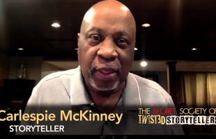 The Secret Society Of Twisted Storytellers – “BETRAYAL & TRUST!” – Carlespie McKinney