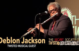 The Secret Society Of Twisted Storytellers – Best of Twisted Pt. 2 – Deblon Jackson Performs!