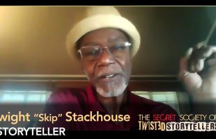 The Secret Society Of Twisted Storytellers – “PENT UP!” – Dwight “Skip” Stackhouse