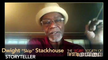 The Secret Society Of Twisted Storytellers – “PENT UP!” – Dwight “Skip” Stackhouse