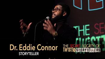 The Secret Society Of Twisted Storytellers – “TESTIFY!” – Dr. Eddie Connor