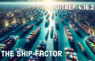 The Ship Factor – SITREP 4.16.24