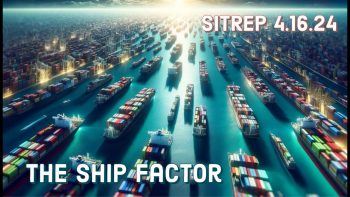 The Ship Factor – SITREP 4.16.24