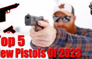 Top 5 Best New Pistols of 2023