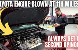 Toyota Engine Blown At 11,000 Miles? Please Get a Second Opinion ALWAYS!