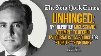UNHINGED: NYT’s Mike Schmidt Attempts to Recruit PV Journalist as Source for “Stupid F*ucking Diary”